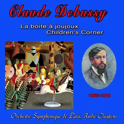 Claude debussy, la boite à joujoux, childrens corner (1862-1918) 專輯 Orchestre Symphonique de Paris