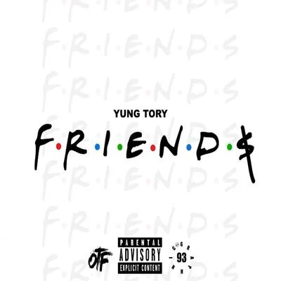 Friends 專輯 Yung Tory/Doodie Lo/OTF Ikey