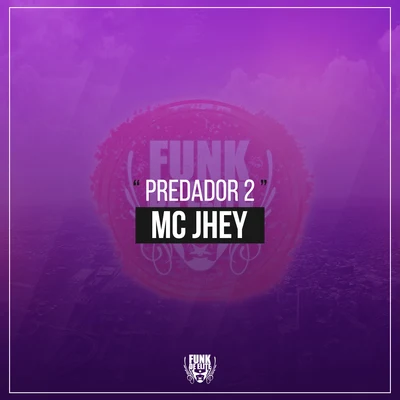 Predador 2 專輯 MC Jhey/MC Jhowzinho e MC Kadinho