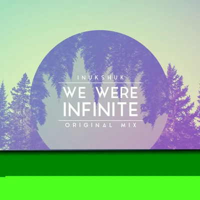 We Were Infinite 專輯 Inukshuk