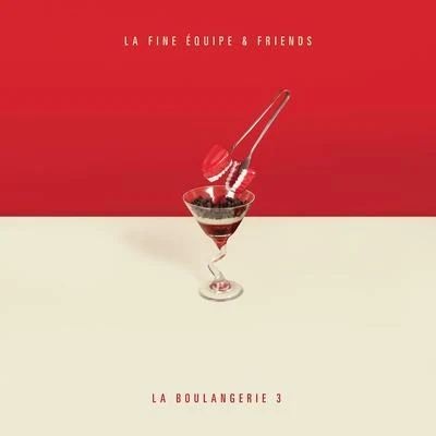 La Boulangerie, vol. 3 (La Fine Équipe & Friends) 專輯 La Fine Equipe