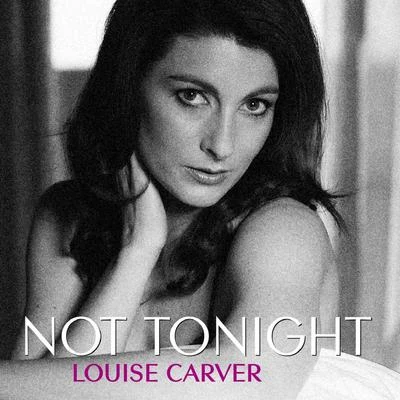 Not Tonight 专辑 Kenny Hawkes/Louise Carver