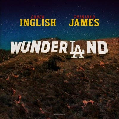 WunderLAnd (feat. Trinidad James) 专辑 Chuck Inglish