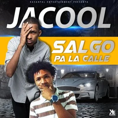 Salgo Pala Calle 专辑 Mandrake El Malocorita/Jacool El Fenomeno