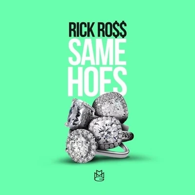 Rick Ross Same Hoes