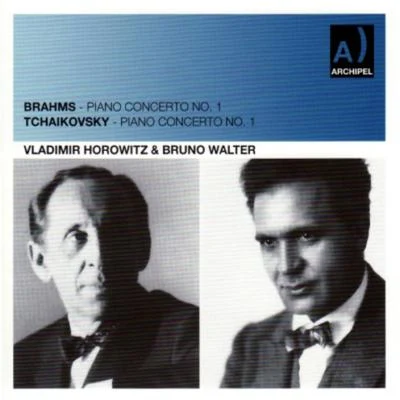 Vladimir Horowitz Brahms: Piano Concerto No. 1 - Tchaikovsky: Piano Concerto No. 1