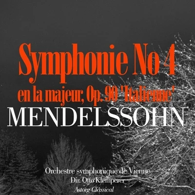 Mendelssohn : Symphonie No. 4 en la majeur, Op. 90 &#x27;Italienne&#x27; 专辑 Helen Schnabel/Orchestre Symphonique de Vienne