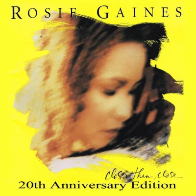 Closer Than Close (20th Anniversary Edition) 专辑 Rosie Gaines