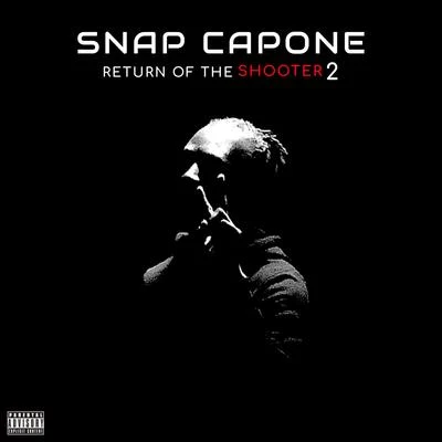 Return Of The Shooter 2 專輯 Snap Capone