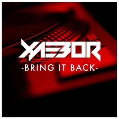 XaeboR Bring It Back