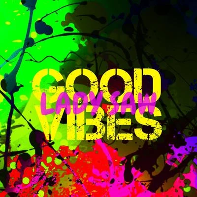 Good Vibes 专辑 Lady Saw