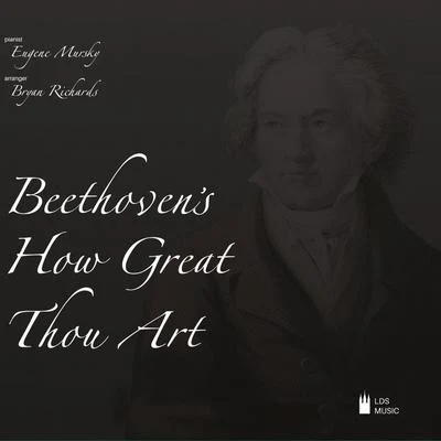 Beethovens How Great Thou Art 專輯 Eugene Mursky