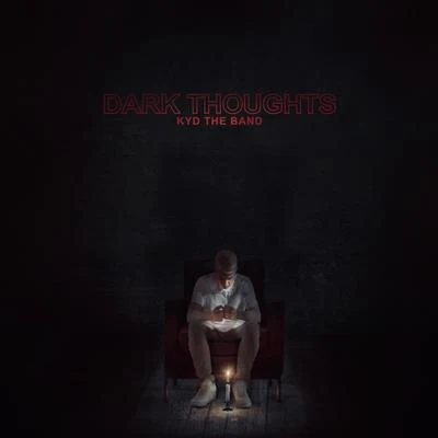 Dark Thoughts 专辑 Kyd The Band