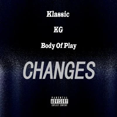 Changes (feat. KG & Body of Play) 專輯 Klassic