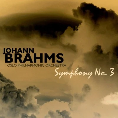 Brahms: Symphony No. 3 专辑 Oslo Philharmonic Orchestra/Bergen Philharmonic Orchestra/Torleif Torgersen