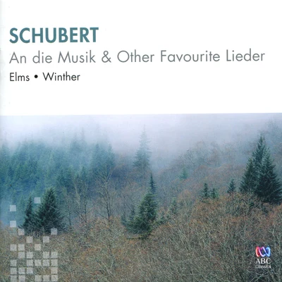 Lauris Elms Schubert: An die Musik & Other Favourite Lieder