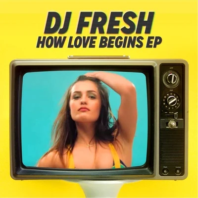 How Love Begins - EP 专辑 DJ Fresh