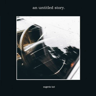 an untitled story. 專輯 eugenio izzi