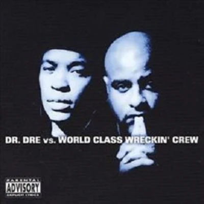 Dr. Dre vs. World Class Wreckin&#x27; Crew 专辑 Dr. Dre