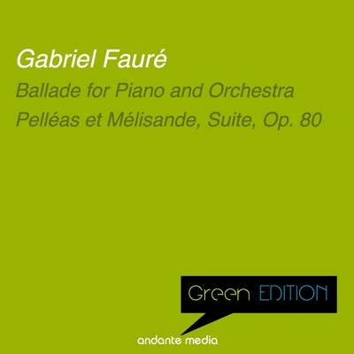 Green Edition - Fauré: Ballade for Piano and Orchestra & Pelléas et Mélisande, Suite, Op. 80 专辑 Grant Johannesen