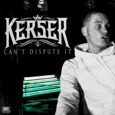 Cant Dispute It 專輯 Kerser