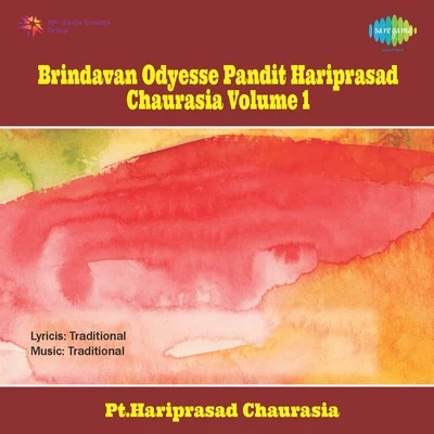 Brindavan Odyesse Pandit Hariprasad Chaurasia Volume 1 专辑 Pt. Hariprasad Chaurasia/Prabha Atre/N. Rajam/Pt. Pannalal Ghosh/Pt. Ram Narayan