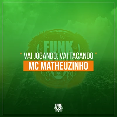 Vai Jogando, Vai Tacando 專輯 MC Matheuzinho