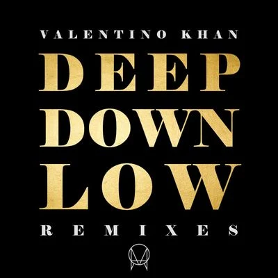 Valentino Khan Deep Down Low (Remixes)