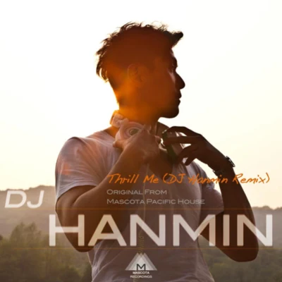 Thrill Me (DJ Hanmin Remix) 專輯 DJ Hanmin/ZuiN