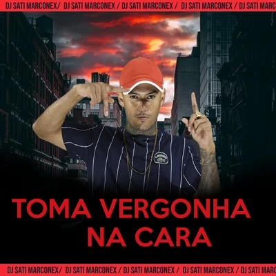 Toma Vergonha na Cara 專輯 MC RD/DJ SATI MARCONEX/Mc Datorre