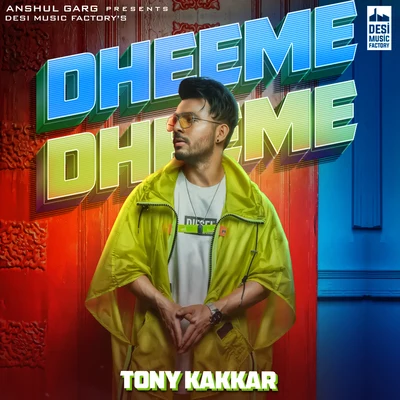 Dheeme Dheeme 專輯 Tony Kakkar/Bohemia/Neha Kakkar