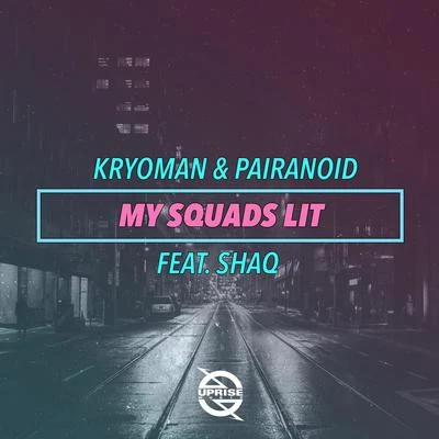 My Squads Lit (feat. Shaq) 專輯 Kryoman