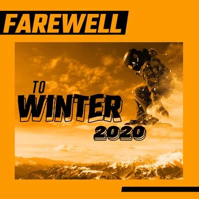 Farewell to Winter 2020 专辑 Beach House Chillout Music Academy & Cool Chillout Zone