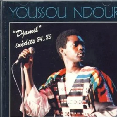 Djamil, Inédits 84-85 专辑 Youssou N'Dour