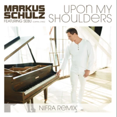 Upon My Shoulders (Nifra Remix) 专辑 Nifra