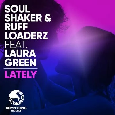 Lately (feat. Laura Green) [Damon Hess & Deep Matter Edit] 專輯 Soulshaker/Ruff Loaderz