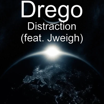 Distraction (feat. Jweigh) 專輯 Drego