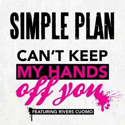 Cant Keep My Hands Off You 專輯 Simple Plan