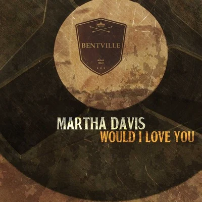 Martha DavisThe Motels Would I Love You