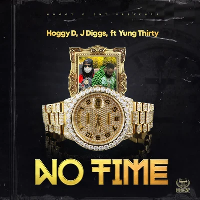 No Time (feat. Yung Thirty) 专辑 Fayzz/J Diggs/Skitzo Silva