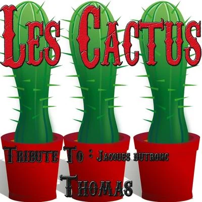 Thomas Les cactus : Tribute to Jacques Dutronc