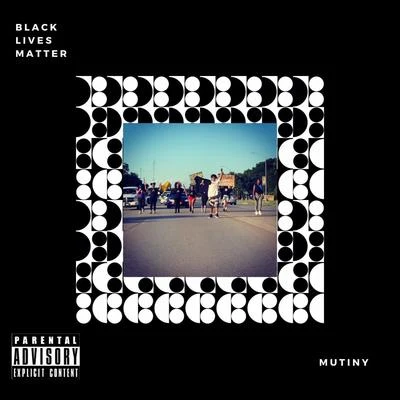 Black Lives Matter 專輯 Mutiny