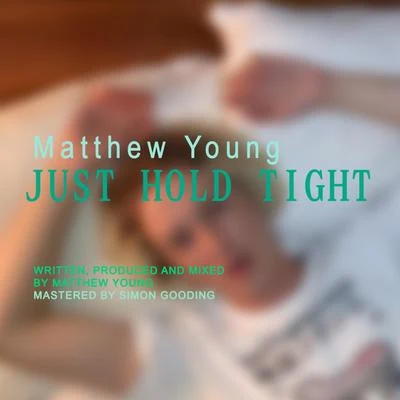 Just Hold Tight 专辑 Matthew Young