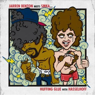 Jarren Benton Meets Smka: Huffing Glue With Hasselhoff 專輯 Elz Jenkins/Jarren Benton