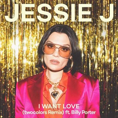 Jessie J I Want Love (twocolors Remix)