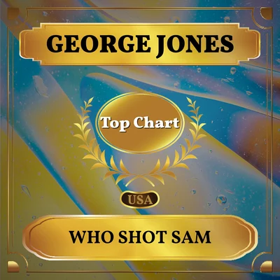 Who Shot Sam (Billboard Hot 100 - No 93) 專輯 George Jones