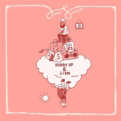 Hurry up & Wait 專輯 Dre Murray/Jered Sanders