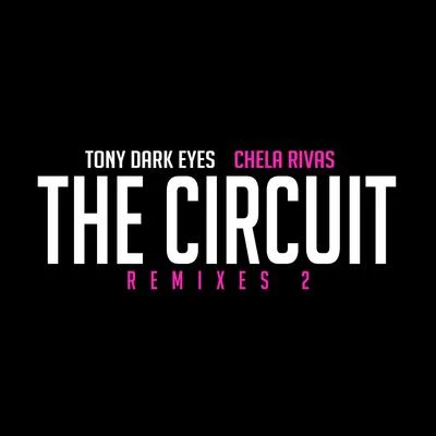 The Circuit (Remixes 2) 专辑 Tony Dark Eyes