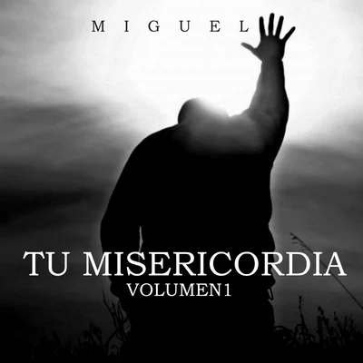 Miguel Tu Misericordia (Vol. 1)