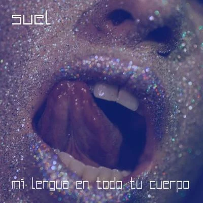 Mi lengua en todo tu cuerpo 專輯 Di Propósito/Suel